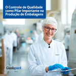 O Controle de Qualidade como Pilar Importante na Produção de Embalagens 