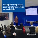 Gualapack: Preparada para transformar ideias em realidade! 